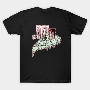 pizza - fast food - no future T-Shirt